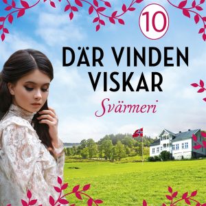 Där vinden viskar. Svärmeri: en släkthistoria