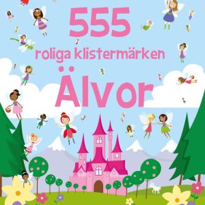 555 roliga klistermärken : älvor