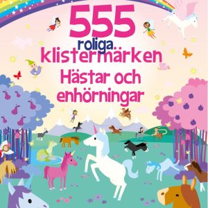 555 roliga klistermärken : hästar och enhörningar