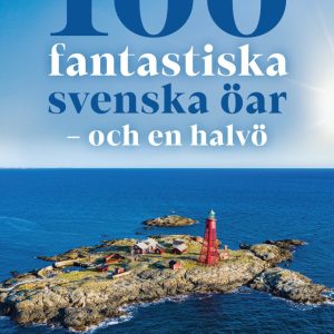 100 fantastiska svenska öar – och en halvö